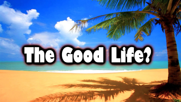 A Good Life?
